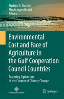 Environmental Cost and Face of Agriculture in the Gulf Cooperation Council Countries: Fostering Agriculture in the Context of Climate Change