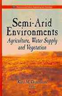 Semi-arid environments : agriculture, water supply, and vegetation