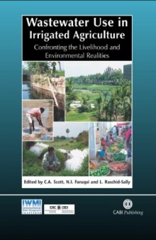 Wastewater use in irrigated agriculture: confronting the livelihood and environmental realities