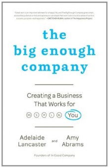 The Big Enough Company: Creating a Business That Works for You  