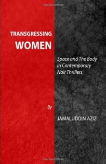 Transgressing Women: Space and the Body in Contemporary Noir Thrillers