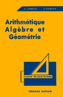 Arithmétique, Algèbre et Géométrie. Classe de Quatrième