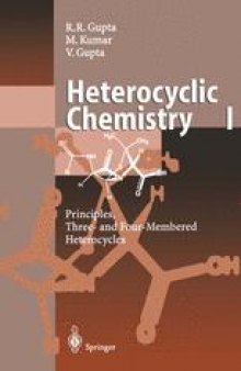 Heterocyclic Chemistry: Volume I: Principles, Three- and Four-Membered Heterocycles