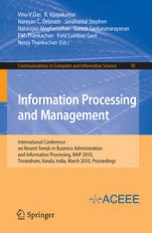 Information Processing and Management: International Conference on Recent Trends in Business Administration and Information Processing, BAIP 2010, Trivandrum, Kerala, India, March 26-27, 2010. Proceedings
