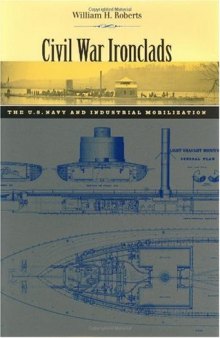 Civil War Ironclads: The U.S. Navy and Industrial Mobilization  