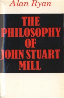 The Philosophy of John Stuart Mill