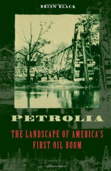 Petrolia: The Landscape of America's First Oil Boom  