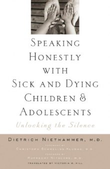 Speaking Honestly With Sick and Dying Children and Adolescents: Unlocking the Silence