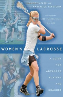 Women's lacrosse: a guide for advanced players and coaches