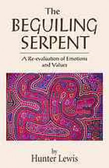 The beguiling serpent : a re-evaluation of emotions and values