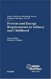 Protein and energy requirements in infancy and childhood