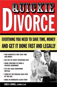 Quickie Divorce: Everything You Need to Save Time, Money and Get it Done Fast and Legally