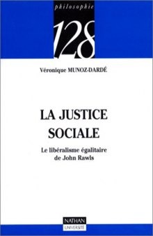 La justice sociale : Le liberalisme egalitaire de John Rawls