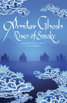 River of Smoke (Ibis Trilogy 2)  