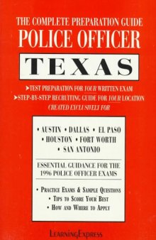 The complete preparation guide: Police officer, Texas