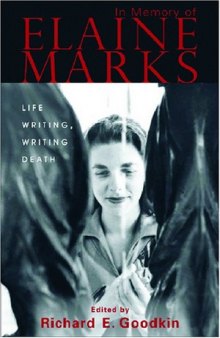 In Memory of Elaine Marks: Life Writing, Writing Death