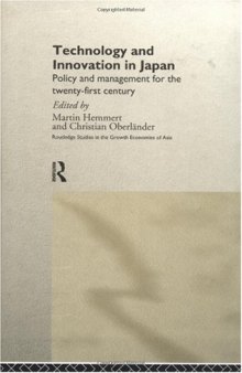 Technology and Innovation in Japan: Policy Management for the 21st Century (Routledge Studies in the Growth Economies of Asia, 18)