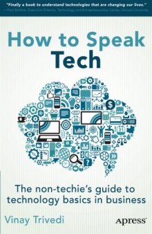 How to Speak Tech: The Non-Techie's Guide to Technology Basics in Business