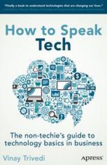 How to Speak Tech: The Non-Techie’s Guide to Technology Basics in Business
