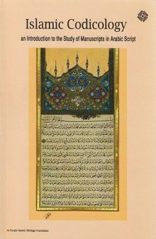 Islamic Codicology: An Introduction to the Study of Manuscripts in Arabic Script
