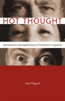 Hot Thought: Mechanisms and Applications of Emotional Cognition (Bradford Books)