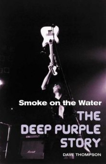 Smoke on the Water: The Deep Purple Story