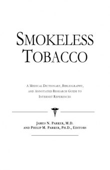 Smokeless Tobacco - A Medical Dictionary, Bibliography, and Annotated Research Guide to Internet References