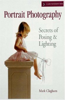 Portrait Photography: Secrets of Posing & Lighting (A Lark Photography Book)