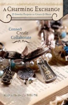 A Charming Exchange  25 Jewelry Projects To Create & Share