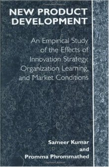 New Product Development: An Empirical Approach to Study of the Effects of Innovation Strategy, Organization Learning and Market Conditions