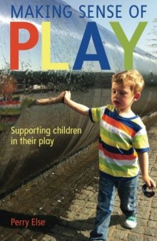 Making Sense Of Play: Supporting Children In Their Play