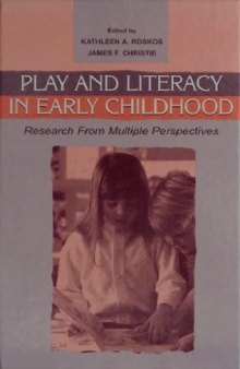 Play and literacy in early childhood: research from multiple perspectives