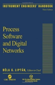 Instrument engineers' handbook Volume 3: Process software and digital networks