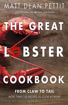 The Great Lobster Cookbook  More than 100 recipes to cook at home