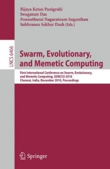 Swarm, Evolutionary, and Memetic Computing: First International Conference on Swarm, Evolutionary, and Memetic Computing, SEMCCO 2010, Chennai, India, December 16-18, 2010. Proceedings