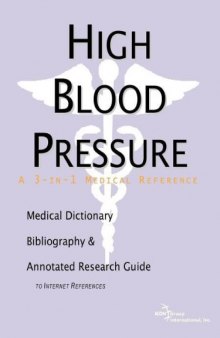 High Blood Pressure - A Medical Dictionary, Bibliography, and Annotated Research Guide to Internet References  