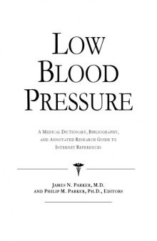 Low Blood Pressure - A Medical Dictionary, Bibliography, and Annotated Research Guide to Internet References