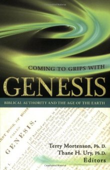 Coming to Grips With Genesis : Biblical Authority and the Age of the Earth