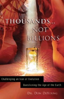 Thousands, not billions: challenging an icon of evolution: questioning the age of the Earth