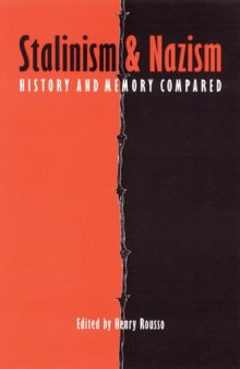 Stalinism and Nazism: History and Memory Compared (European Horizons)