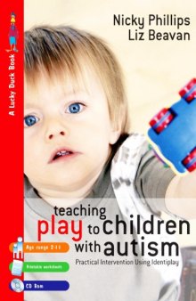 Teaching play to children with autism : a practical intervention using Identiplay