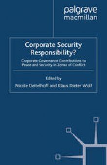 Corporate Security Responsibility?: Corporate Governance Contributions to Peace and Security in Zones of Conflict