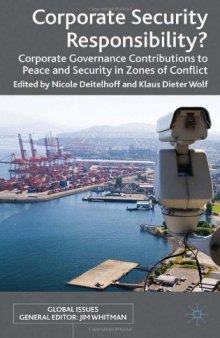 Corporate Security Responsibility?: Corporate Governance Contributions to Peace and Security in Zones of Conflict.