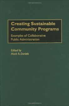 Creating Sustainable Community Programs: Examples of Collaborative Public Administration