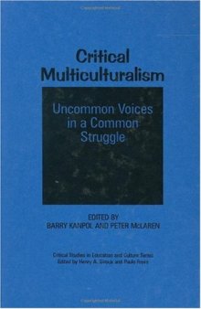 Critical Multiculturalism: Uncommon Voices in a Common Struggle 
