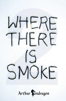 Where there's smoke 2 : when the smoke clears