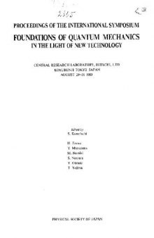 Proceedings of the International Symposium Foundations of Quantum Mechanics in the Light of New Technology: Central Research Laboratory, Hitachi, Ltd., Kokubunji, Tokyo, Japan, August 29-31, 1983