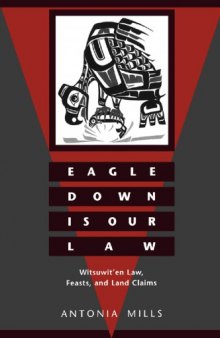 Eagle Down Is Our Law: Witsuwit'En Law, Feasts, and Land Claims