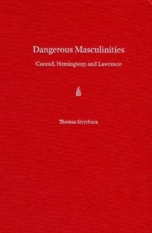 Dangerous Masculinities: Conrad, Hemingway, and Lawrence