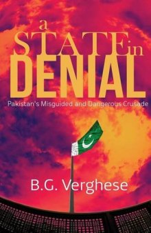 State in Denial Pakistan’s Misguided and Danger